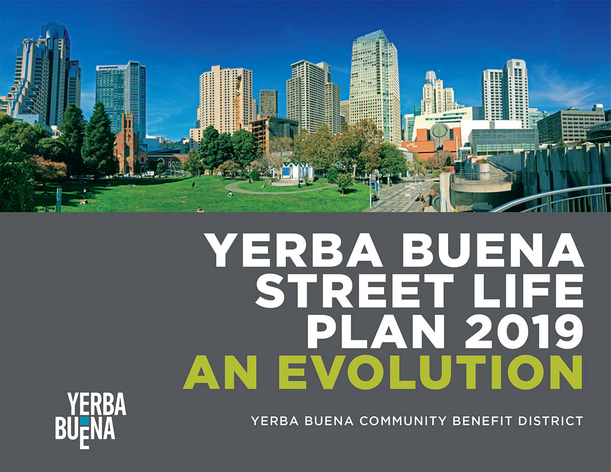 Yerba Buena Street Life Plan 2019 | An Evolution