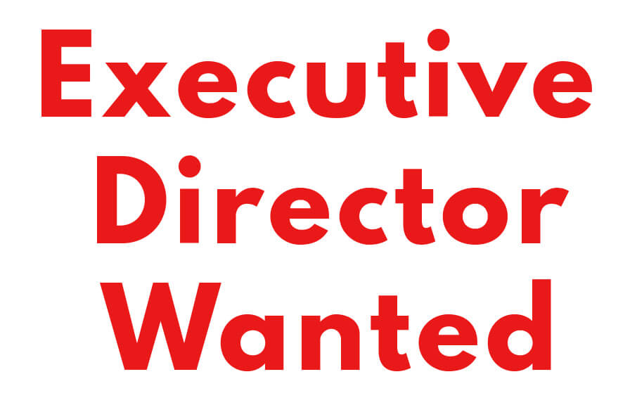 Executive Director Wanted